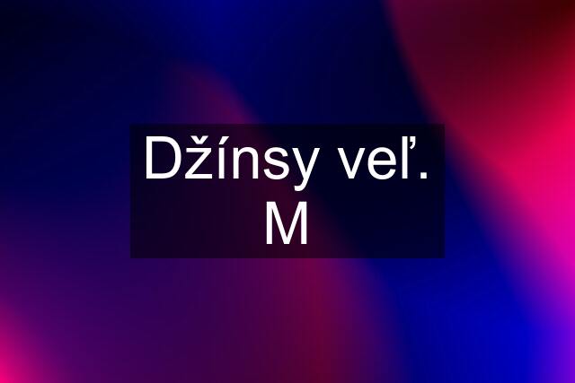 Džínsy veľ. M