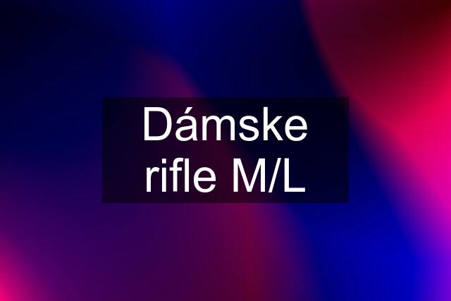 Dámske rifle M/L