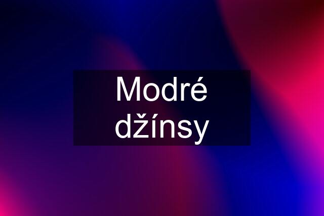 Modré džínsy