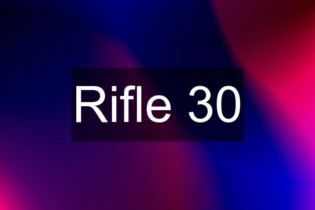 Rifle 30