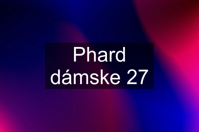 Phard dámske 27