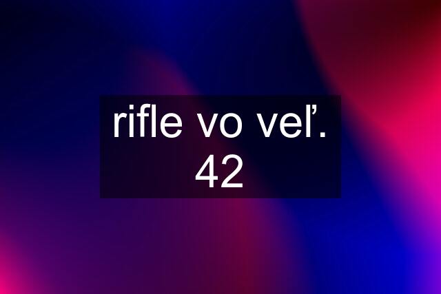 rifle vo veľ. 42