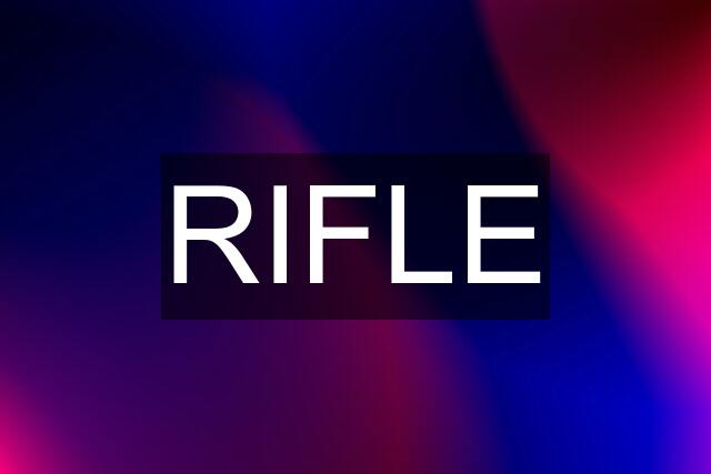 RIFLE