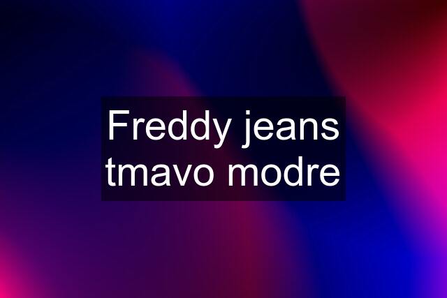 Freddy jeans tmavo modre