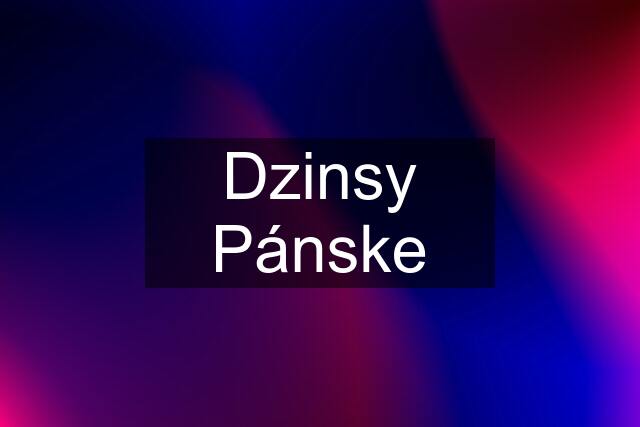 Dzinsy Pánske