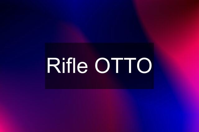 Rifle OTTO