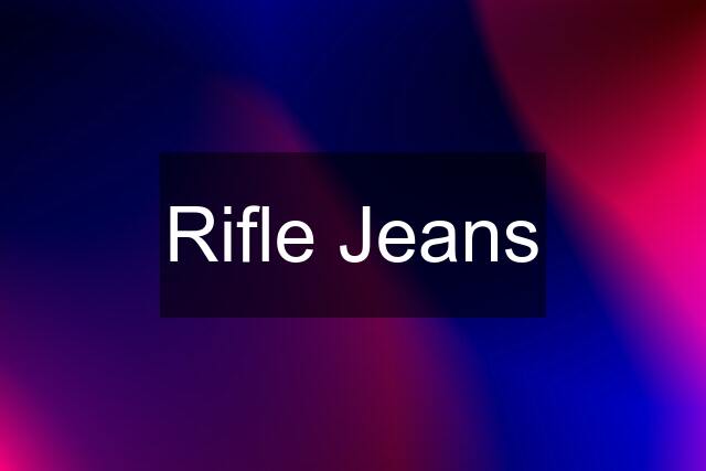 Rifle Jeans