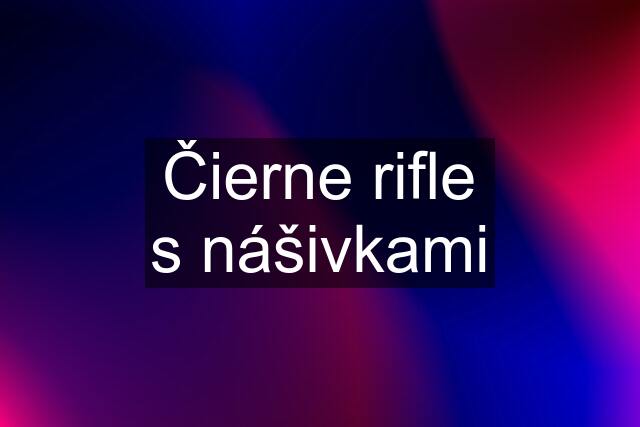 Čierne rifle s nášivkami