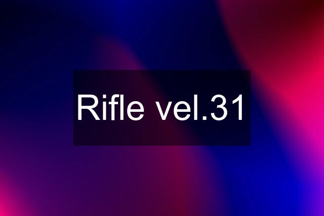 Rifle vel.31