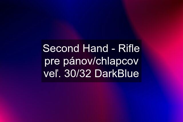 Second Hand - Rifle pre pánov/chlapcov veľ. 30/32 DarkBlue