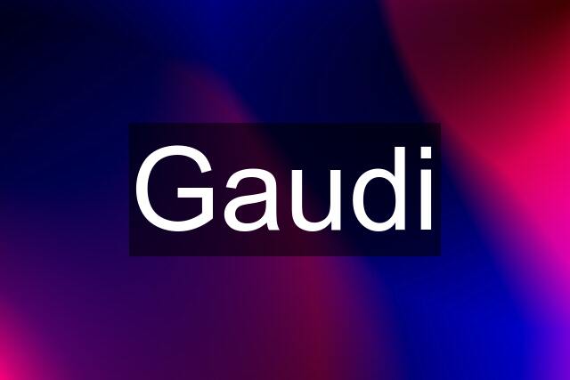 Gaudi