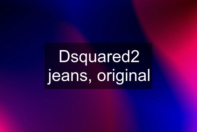 Dsquared2 jeans, original