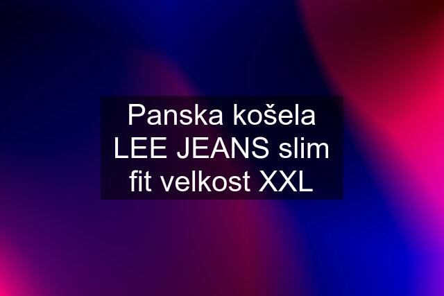 Panska košela LEE JEANS slim fit velkost XXL