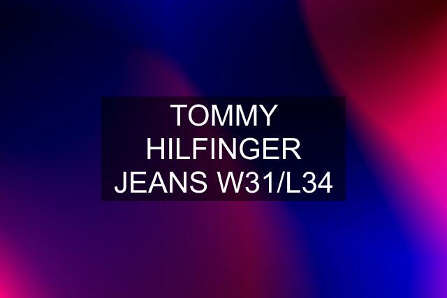 TOMMY HILFINGER JEANS W31/L34