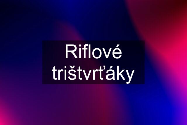 Riflové trištvrťáky