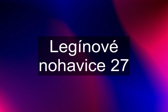 Legínové nohavice 27