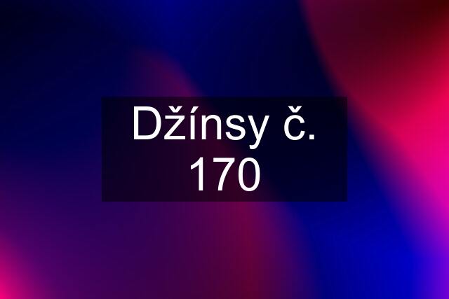 Džínsy č. 170