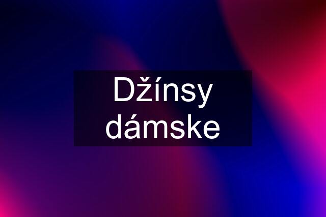 Džínsy dámske