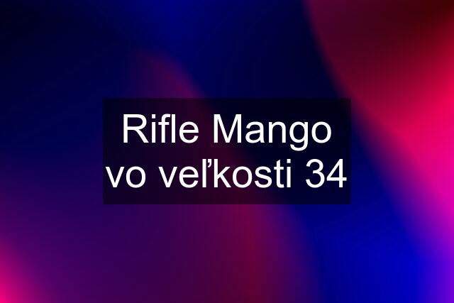 Rifle Mango vo veľkosti 34