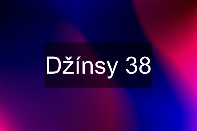 Džínsy 38