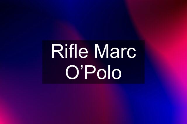 Rifle Marc O’Polo