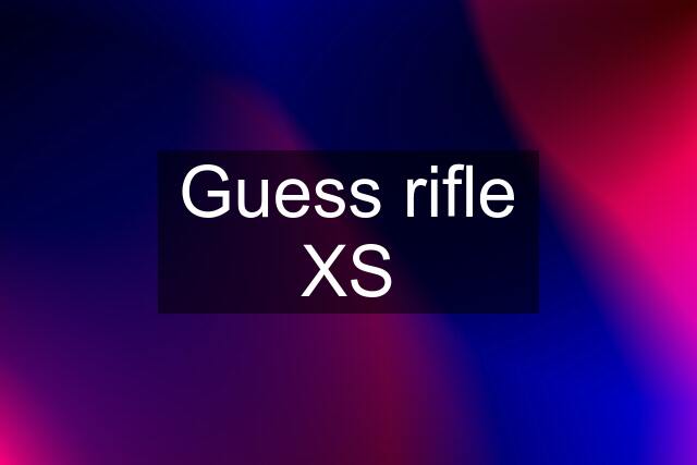 Guess rifle XS