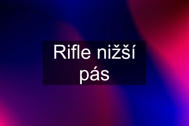 Rifle nižší pás