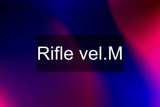 Rifle vel.M