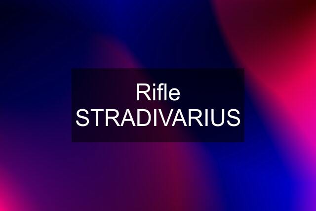 Rifle STRADIVARIUS