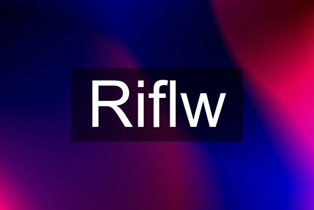 Riflw