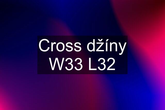 Cross džíny W33 L32