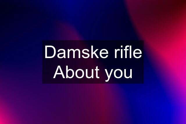 Damske rifle About you