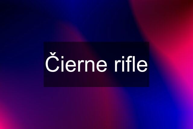 Čierne rifle