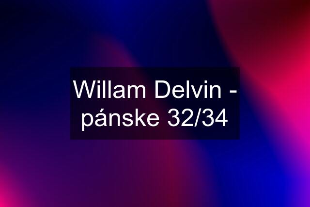 Willam Delvin - pánske 32/34