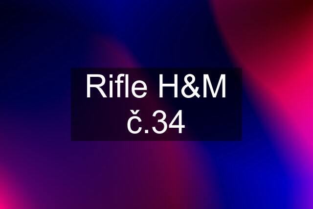 Rifle H&M č.34