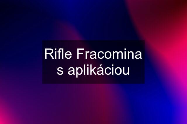 Rifle Fracomina s aplikáciou