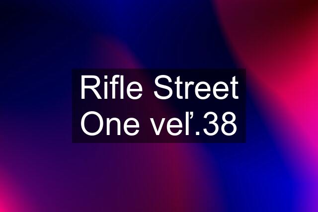 Rifle Street One veľ.38