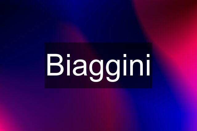 Biaggini