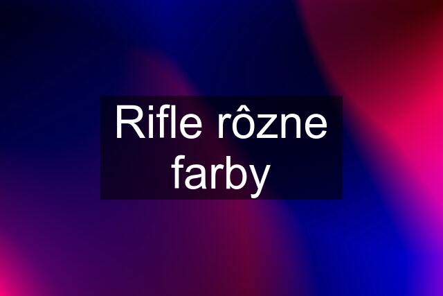 Rifle rôzne farby