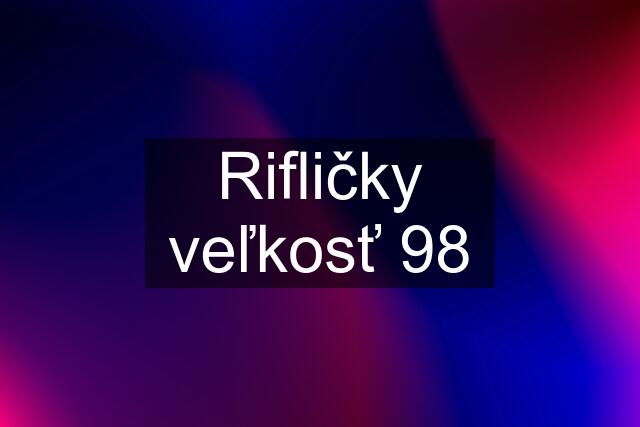 Rifličky veľkosť 98