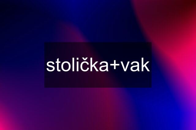 stolička+vak