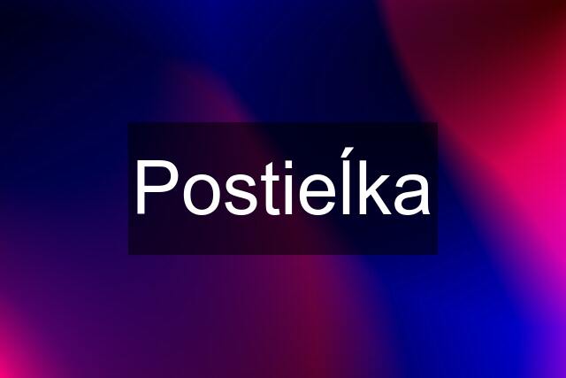 Postieĺka