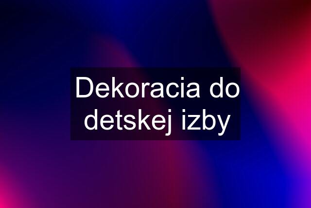 Dekoracia do detskej izby