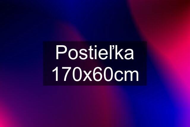 Postieľka 170x60cm