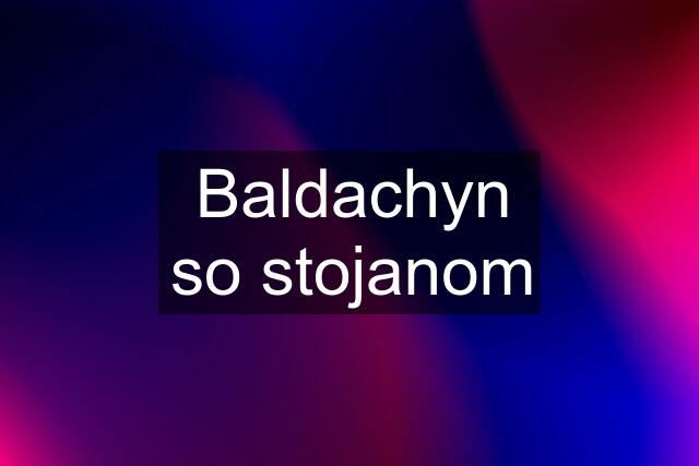 Baldachyn so stojanom