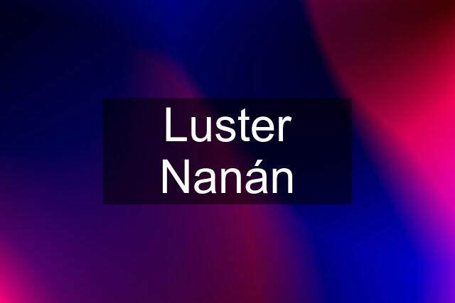 Luster Nanán