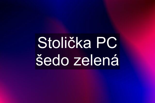 Stolička PC šedo zelená