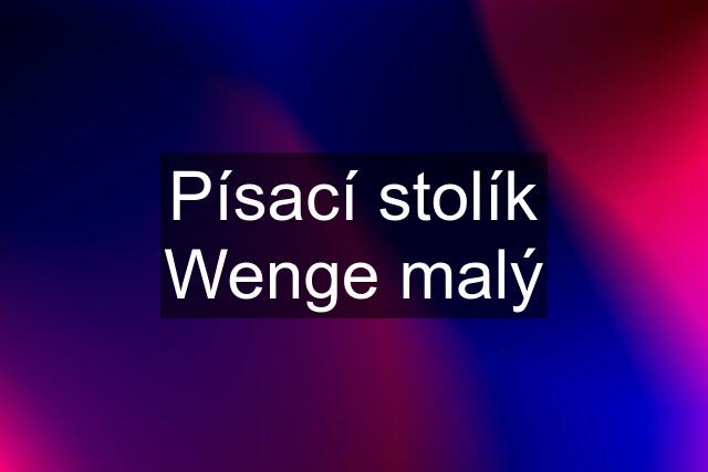 Písací stolík Wenge malý