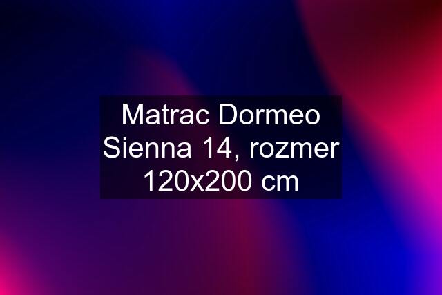 Matrac Dormeo Sienna 14, rozmer 120x200 cm