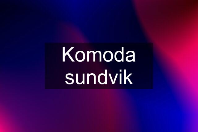 Komoda sundvik